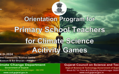 CLIMATE CHANGE TEACHERS TRAINING PROGARMM, Climate Change Dept. & Gujcost.DST.Govt. Of Gujarat